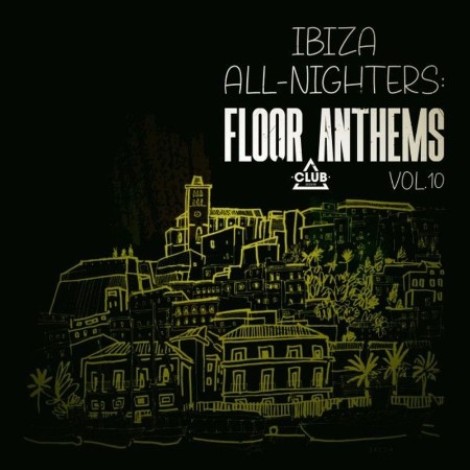 VA - Ibiza All-Nighters: Floor Anthems, Vol. 10 (2026) mp3