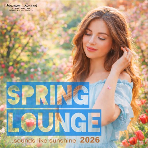VA - Spring Lounge 2026 - Sounds Like Sunshine (2026) FLAC