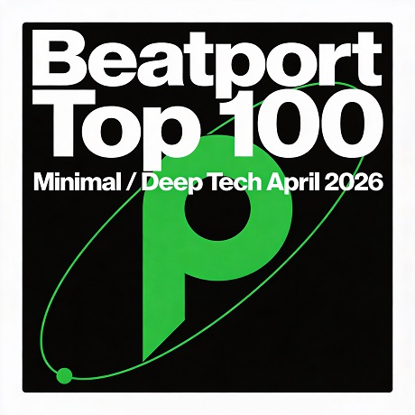 Beatport Top 100 Minimal / Deep Tech April 2026 — Minimal 2026 (FLAC)