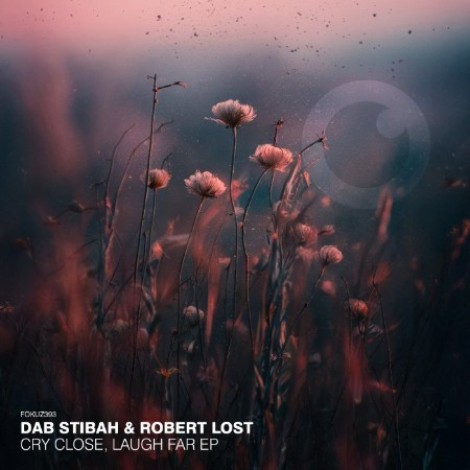 Dab Stibah x Robert Lost - Cry Close, Laugh Far EP (2026) mp3