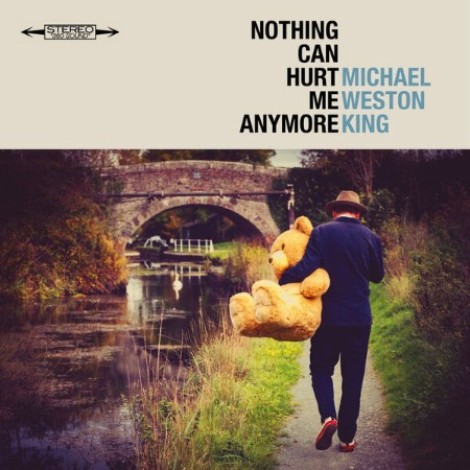 Michael Weston King - Nothing Can Hurt Me Anymore (2026) flac