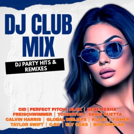VA - DJ Club Mix - DJ Party Hits & Remixes (2026) mp3