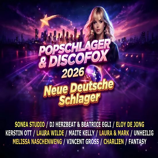 Popschlager & Discofox 2026: Neue Deutsche Schlager