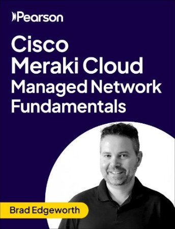 Cisco Meraki Cloud Managed NetWork Fundamentals
