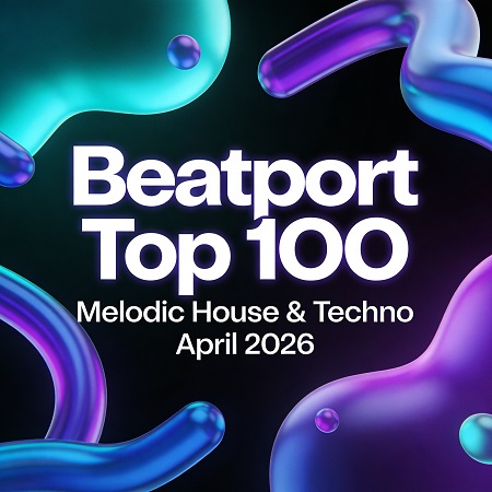 Beatport Top 100 Melodic House & Techno April 2026