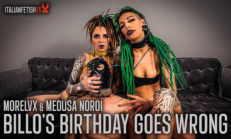 Billo s Birthday Goes Wrong : Morelvx Medusa Noroi (ItalianFetishVR/SexLikeReal) UltraHD/4K 2880p