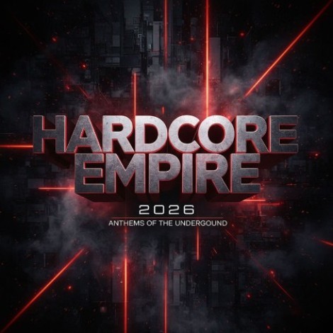 VA - Hardcore Empire (2026) - Anthems of the Underground (2026) mp3