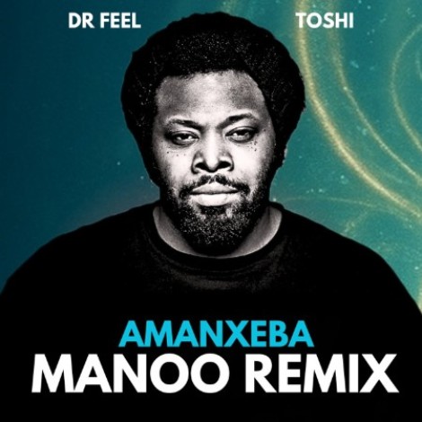 Dr Feel - Amanxeba (Manoo Remix) (2026) mp3