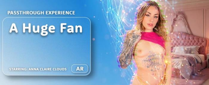 Anna Claire Clouds - A Huge Fan [UltraHD 8K 4096p]