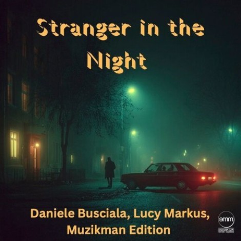 Muzikman Edition x Daniele Busciala x Lucy Markus - Stranger In The Night (2026) mp3