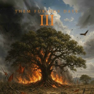 Them Furious Days - III (2026)