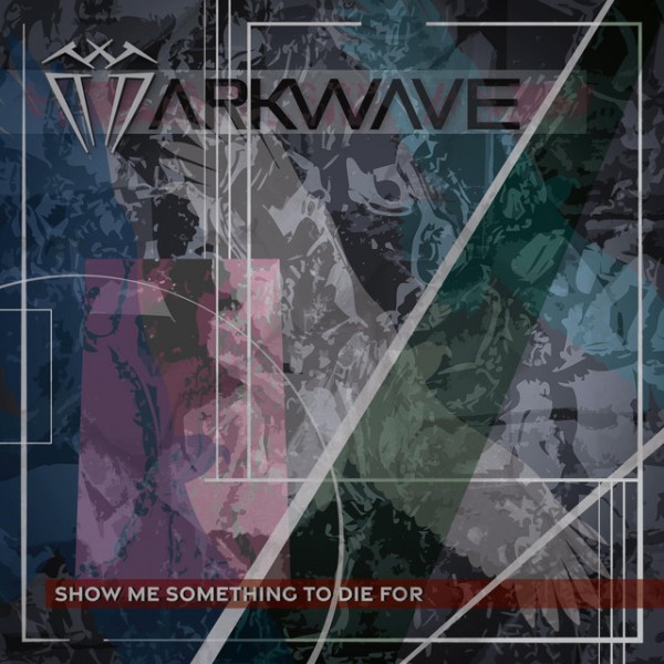 ARKWAVE - SHOW ME SOMETHING TO DIE FOR [EP] (2025)