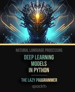 Natural Language Processing - Deep Learning Models in Python