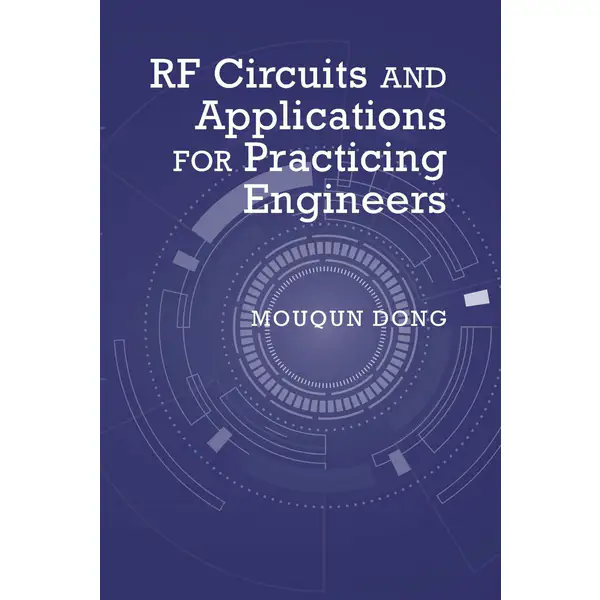 RF Circuits and Applications for Practicing Engineers