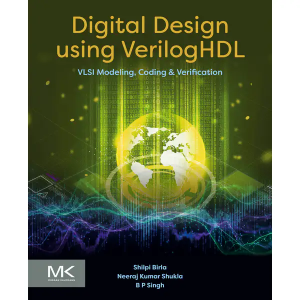 Digital Design Using VerilogHDL: VLSI Modeling, Coding and Verification