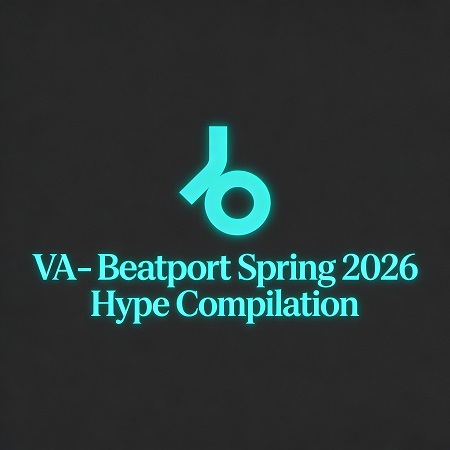 VA - Beatport Spring 2026 Hype Compilation — House / Techno / Bass 2026 (MP3)
