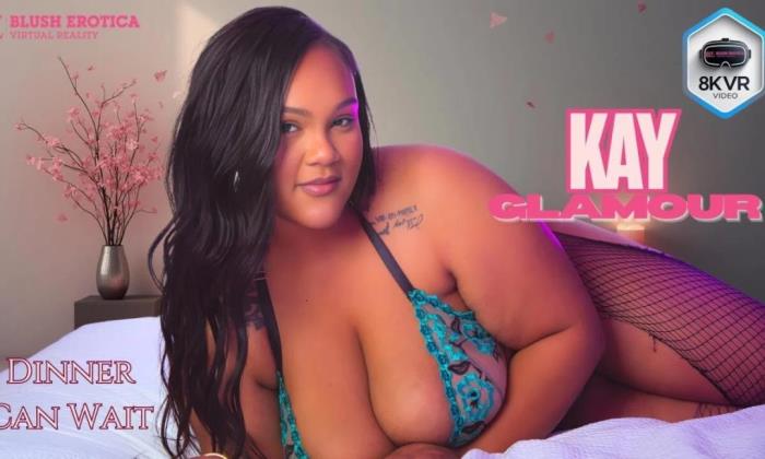 Kay Glamour - Kay Glamour - Dinner Can Wait [UltraHD 8K 4096p]