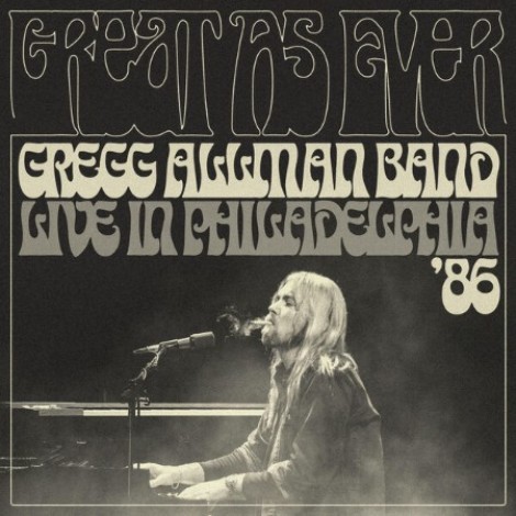 Gregg Allman Band - Great As Ever: Live In Philadelphia 86 (2026) flac