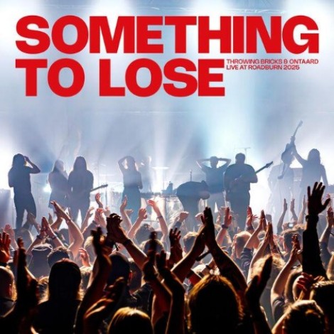 Throwing Bricks, Ontaard - Something to Lose (Live At Roadburn (2025) (2026) flac