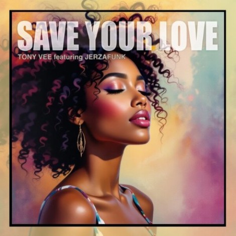 Tony Vee Feat. JERZAFUNK - Save Your Love (2026) mp3