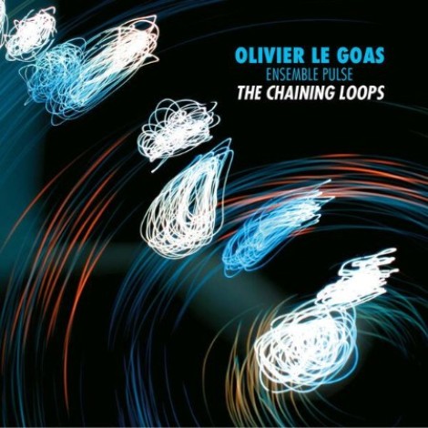 Olivier Le Goas, Ensemble Pulse - The Chaining Loops (2026) mp3