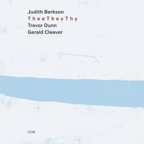 Judith Berkson, Trevor Dunn, Gerald Cleaver - Thee They Thy (2026) mp3