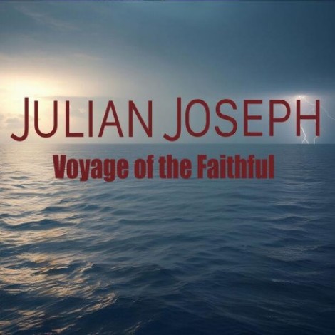Julian Joseph - Voyage of the Faithful (2026) mp3