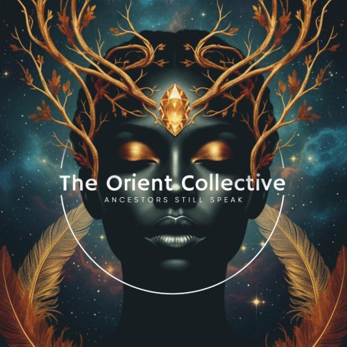 VA - The Orient Collective: Ancestors Still Speak (2026) FLAC