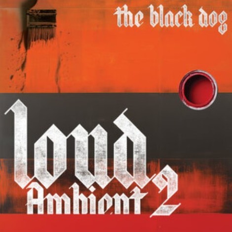 The Black Dog - Loud Ambient 2 (2026) mp3