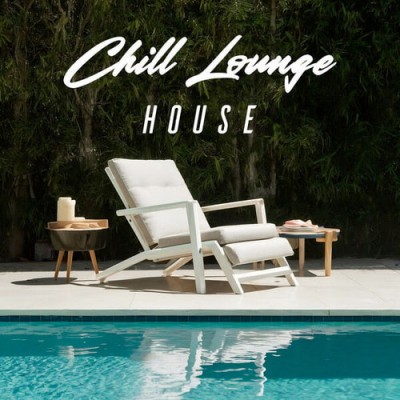 Chill Lounge House 2026 (2026) FLAC