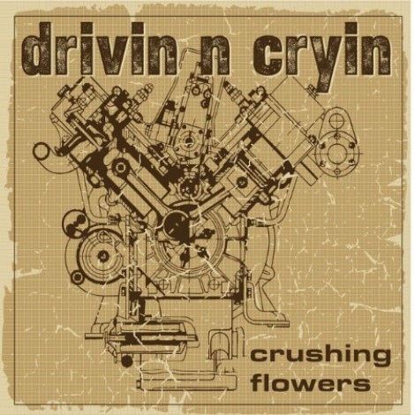 Drivin' N' Cryin' - Crushing Flowers (2026) flac
