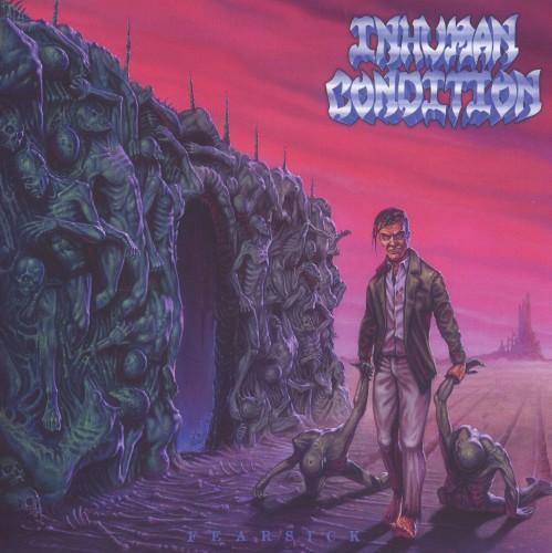 Inhuman Condition - Fearsick