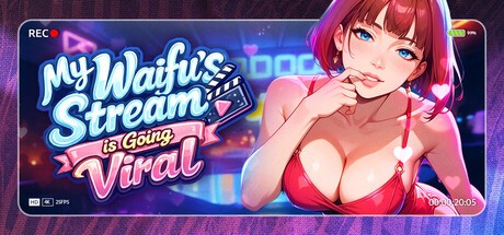 Lewd Star - My Waifu's Stream is Going Viral Ver.1.0 Final Steam