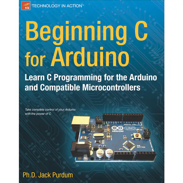 Beginning C for Arduino: Learn C programming for the Arduino (+code)