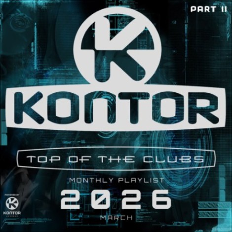 VA - Kontor Top Of The Clubs (2026).03 - Part II (2026) mp3