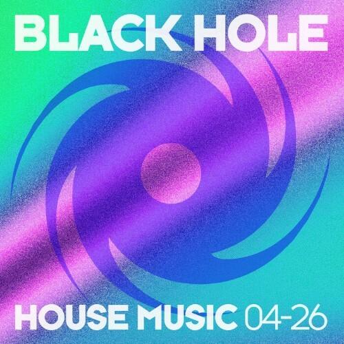 VA - Black Hole House Music 04-26 (2026)