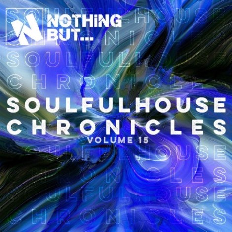 VA - Nothing But... Soulful House Chronicles, Vol. 15 (2026) mp3