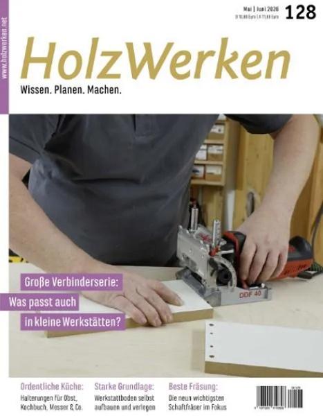 HolzWerken №128 Mai/Juni 2026