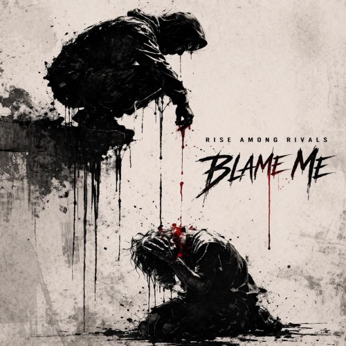 Rise Among Rivals - Blame Me (Single) (2026)