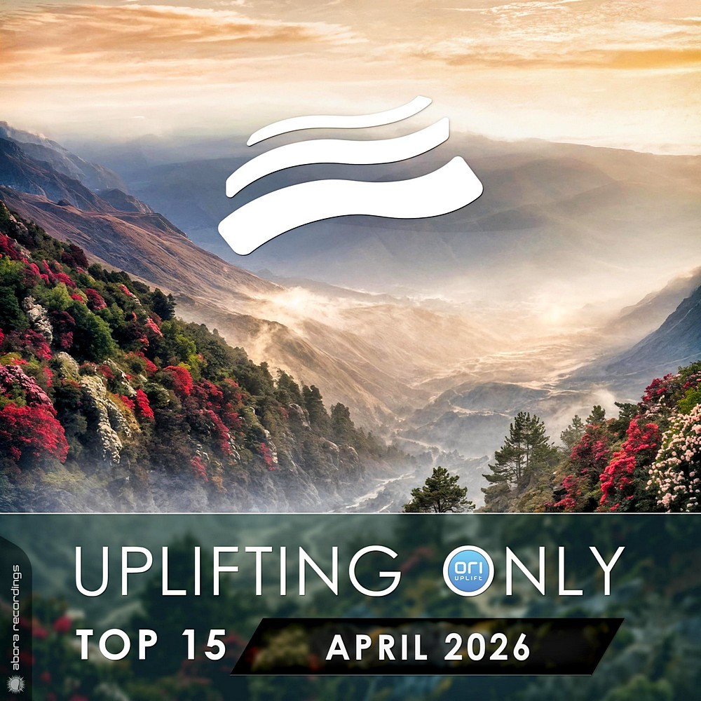 Uplifting Only Top 15: April 2026 (Extended Mixes)