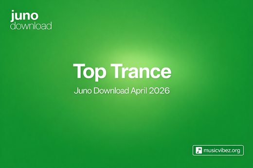 VA – Top Trance (Juno Download April 2026 Selection) — Trance / Progressive 2026