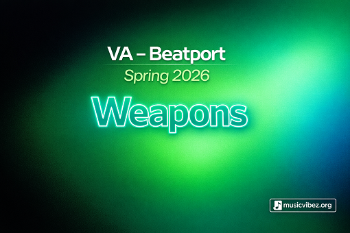 VA – Beatport Spring 2026 Weapons — Electronic / Multi-Genre (320)