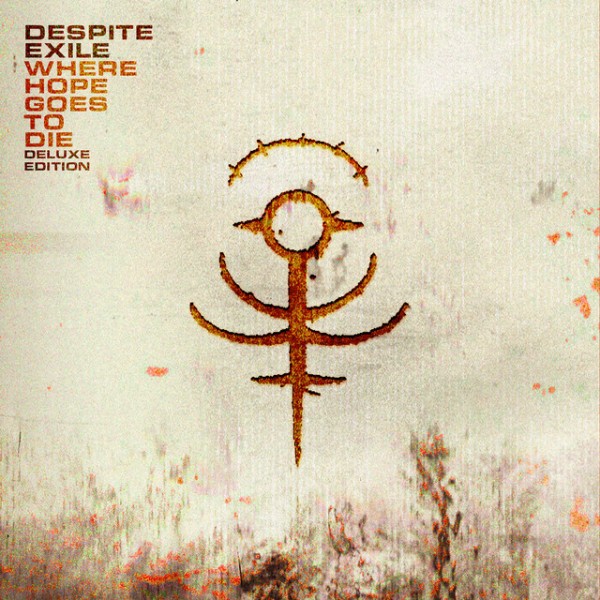 Despite Exile - Where Hope Goes To Die [Deluxe Edition] (2026)
