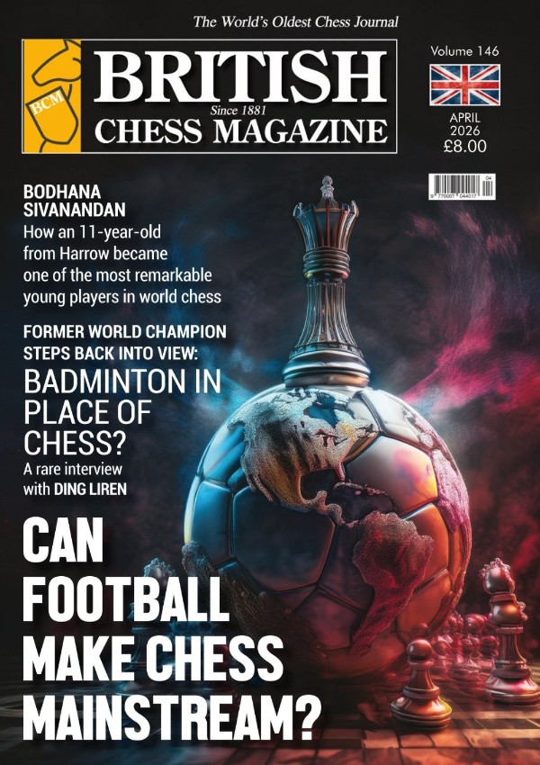 British Chess Magazine - Vol 149, April 2026