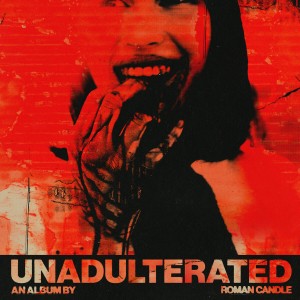 Roman Candle - Unadulterated (2026)