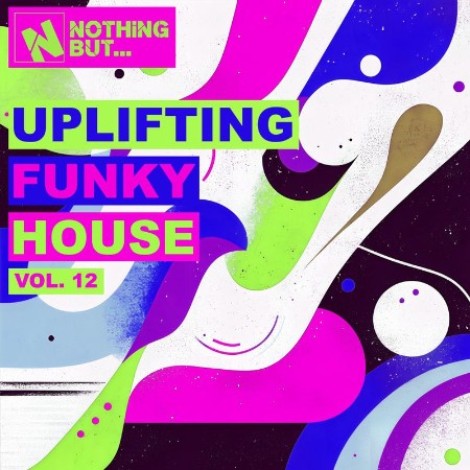 VA - Nothing But... Uplifting Funky House, Vol. 12 (2026) mp3