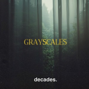 decades. - Grayscales [EP] (2026)