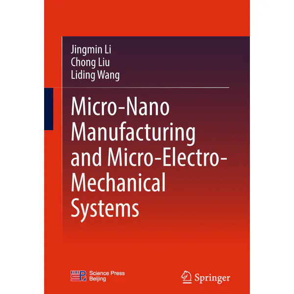 Micro-Nano Manufacturing and Micro-Electro-Mechanical Systems
