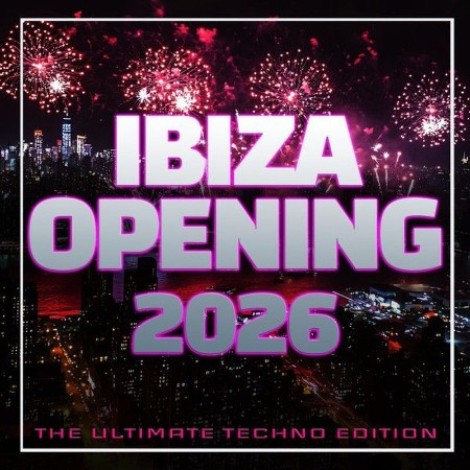 VA - IBIZA OPENING (2026) (THE ULTIMATE TECHNO EDITION) (2026) mp3