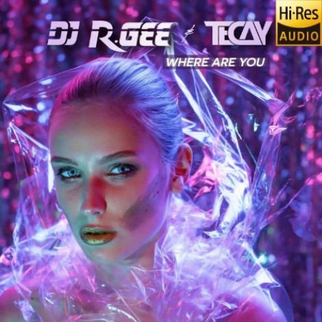 DJ R.Gee & TeCay - Where Are You (2026) flac